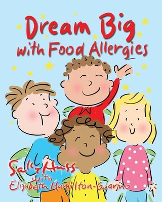 Dream Big with Food Allergies by Hamilton-Guarino, Elizabeth