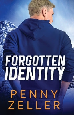 Forgotten Identity by Zeller, Penny