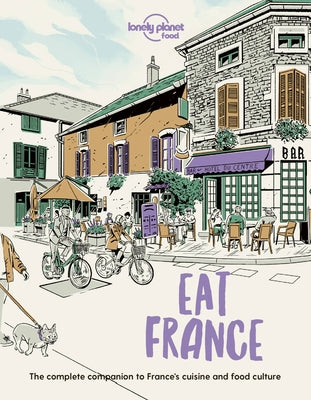 Lonely Planet Eat France 1 by Food, Lonely Planet
