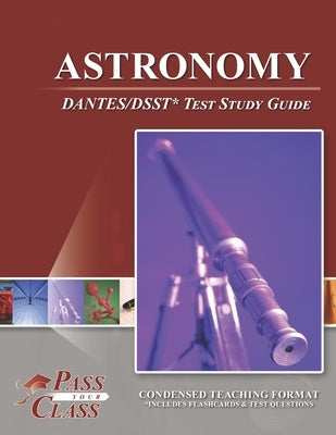Astronomy DANTES/DSST Test Study Guide by Passyourclass