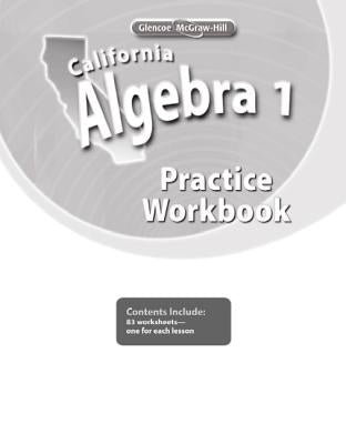 California Algebra 1, Practice Workbook by McGraw-Hill