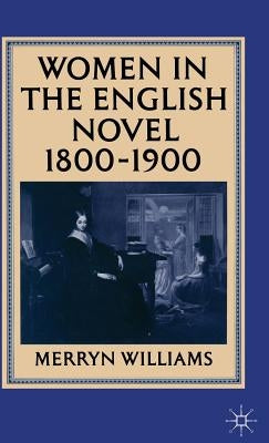 Women in the English Novel, 1800-1900 by Williams, Merryn
