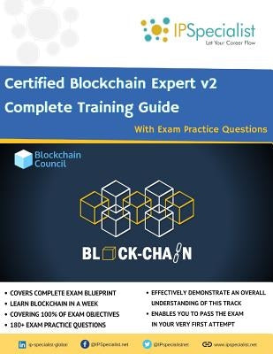 Certified Blockchain Expert v2 Complete Training Guide With Exam Practice Questions by Specialist, Ip
