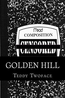 Golden Hill by Twoface, Teddy
