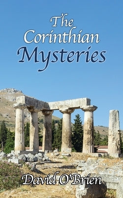 The Corinthian Mysteries by O'Brien, David