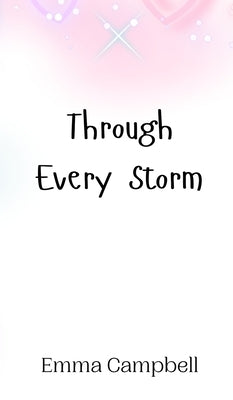 Through Every Storm by Campbell, Emma