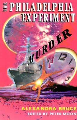 The Philadelphia Experiment Murder by Bruce, Alexandra