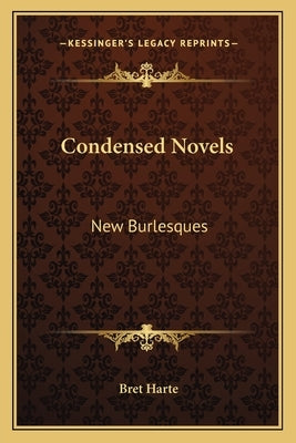Condensed Novels: New Burlesques by Harte, Bret