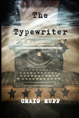 The Typewriter by Rupp, Craig