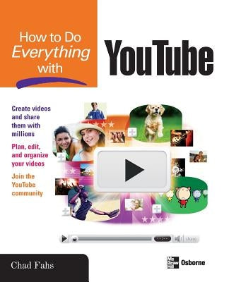 How to Do Everything with YouTube by Fahs, Chad