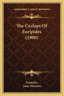 The Cyclops Of Euripides (1900) by Euripides