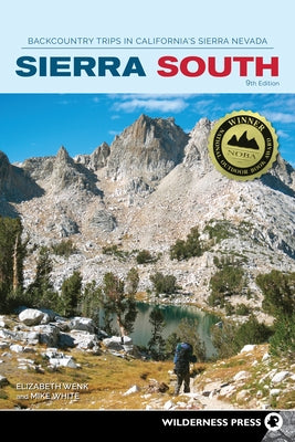 Sierra South: Backcountry Trips in California's Sierra Nevada by Wenk, Elizabeth