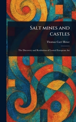 Salt Mines and Castles by Howe, Thomas Carr