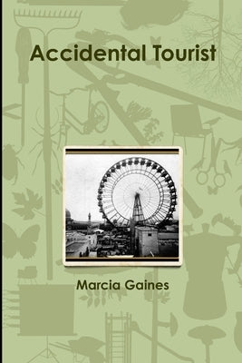 Accidental Tourist by Gaines, Marcia L.