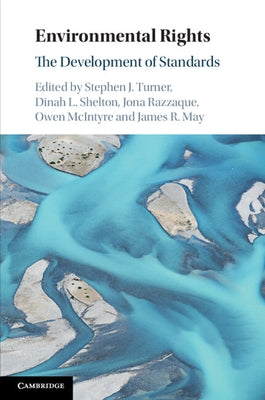Environmental Rights: The Development of Standards by Turner, Stephen J.