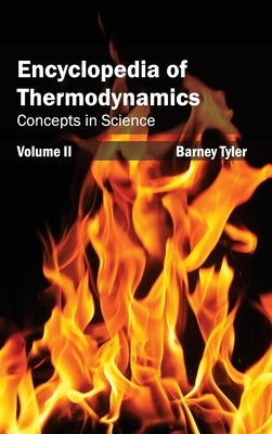 Encyclopedia of Thermodynamics: Volume 2 (Concepts in Science) by Tyler, Barney