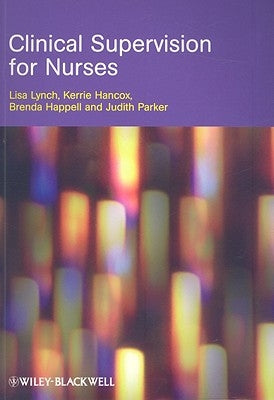 Clinical Supervision for Nurses by Lynch, Lisa