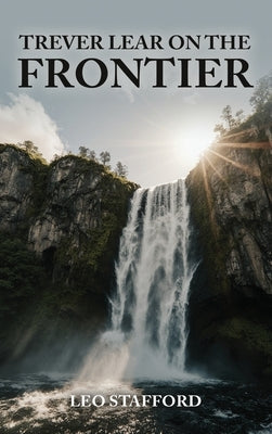 Trever Lear on the Frontier by Stafford, Leo