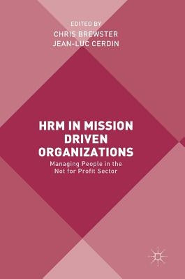 Hrm in Mission Driven Organizations: Managing People in the Not for Profit Sector by Brewster, Chris