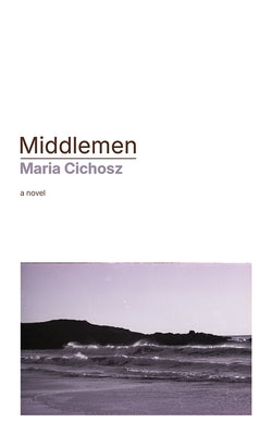 Middlemen by Cichosz, Maria