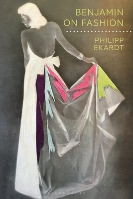 Benjamin on Fashion by Ekardt, Philipp