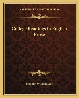 College Readings in English Prose by Scott, Franklin William