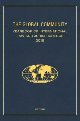 The Global Community Yearbook of International Law and Jurisprudence 2019 by Ziccardi Capaldo, Giuliana