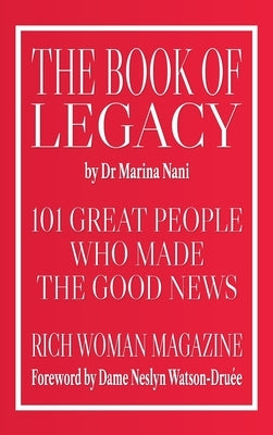 The Book of Legacy: 101 Great People Who Made The Good News by Nani, Marina
