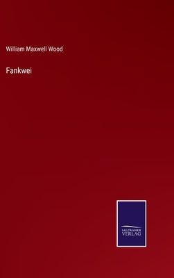 Fankwei by Wood, William Maxwell