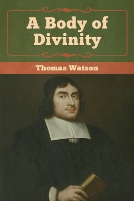 A Body of Divinity by Watson, Thomas