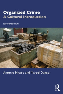 Organized Crime: A Cultural Introduction by Nicaso, Antonio