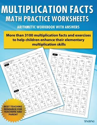 Multiplication Facts Math Worksheet Practice Arithmetic Workbook With Answers: Daily Practice guide for elementary students by Shobha