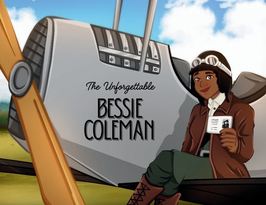 The Unforgettable Bessie Coleman by Thuo, Lucy