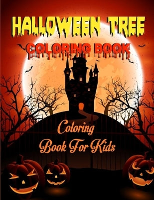Halloween Tree Coloring Book: Creative Haven Beautiful Featuring Tree illustration, Size 8.5x11", (Perfect Gift for Halloween Lovers and Kids) by Idea, Halloween Gift