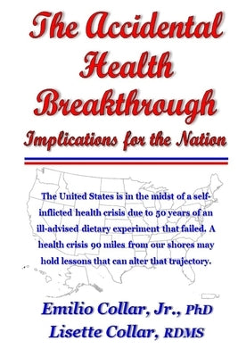 The Accidental Health Breakthrough: Implications for the Nation by Collar, Lisette