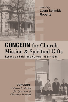 Concern for Church Mission and Spiritual Gifts by Roberts, Laura Schmidt