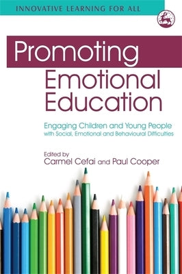 Promoting Emotional Education: Engaging Children and Young People with Social, Emotional and Behavioural Difficulties by Svartdal, Frode