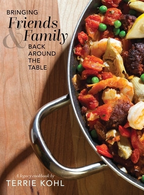 Bringing Friends and Family Back Around the Table by Kohl, Terrie