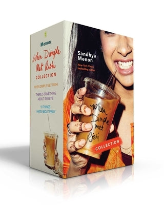 When Dimple Met Rishi Collection (Boxed Set): When Dimple Met Rishi; There's Something about Sweetie; 10 Things I Hate about Pinky by Menon, Sandhya