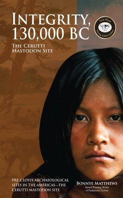 Integrity, 130,000 BC by Matthews, Bonnye