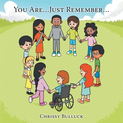 You Are... Just Remember... by Bulluck, Chrissy