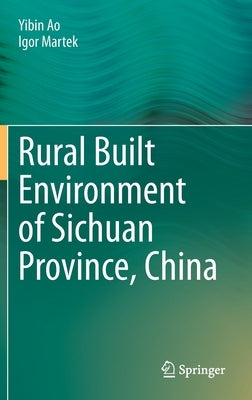 Rural Built Environment of Sichuan Province, China by Ao, Yibin