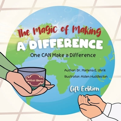 The Magic of Making A DIFFERENCE: One CAN Make a Difference by Uhrik, Marlena E.