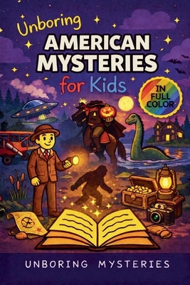 Unboring American Mysteries for Kids by Mysteries, Unboring