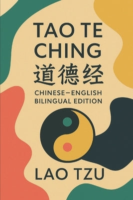 Lao Tzu: Dao Te Ching: Chinese-English Bilingual Edition by Hu, Enki