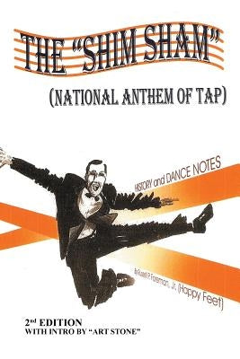 The "Shim Sham": (NATIONAL ANTHEM OF TAP) 2nd Edition by Foreman, Russell P., Jr.
