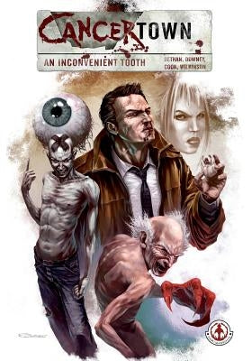 Cancertown: An Inconvenient Tooth by Dethan, Cy