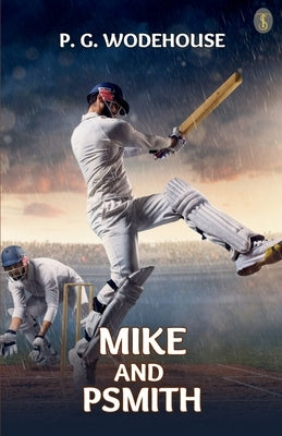 Mike And Psmith by Wodehouse, P. G.
