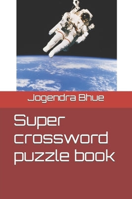 Super crossword puzzle book by Bhue, Jogendra