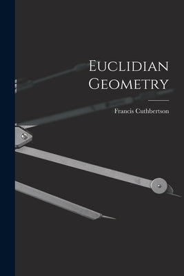 Euclidian Geometry by Cuthbertson, Francis